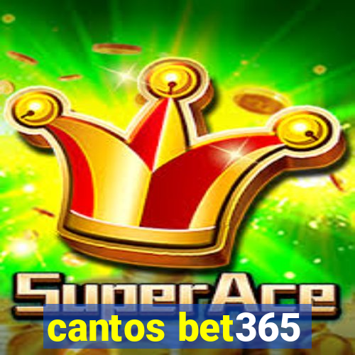 cantos bet365